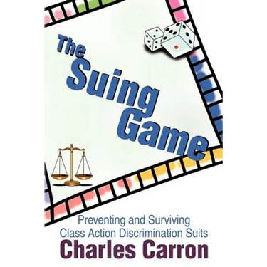 The Suing Game: Preventing and Surviving Class Action Discrimination Suits