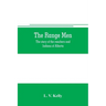 The range men: the story of the ranchers and Indians of Alberta