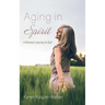 Aging in Spirit: A Woman's Journey to God