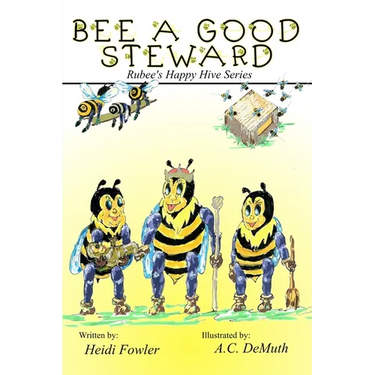 Bee a Good Steward: Rubee's Happy Hive Series, Book 2