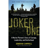 Joker One: A Marine Platoon's Story of Courage, Leadership, and Brotherhood