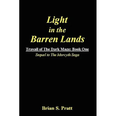 Light in the Barren Lands: Travail of the Dark Mage (Book One)