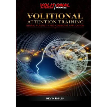 Volitional Attention Training: Neural plasticity and Combative applications