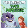 Tyler Tames the Yuck Monster