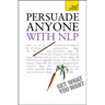 Persuade Anyone - With Nlp
