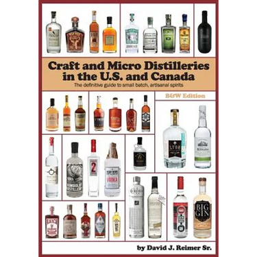 Craft and Micro Distilleries in the U.S. and Canada, 4th Edition