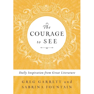 The Courage to See: Daily Inspiration from Great Literature