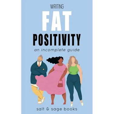 Writing Fat Positivity: An Incomplete Guide
