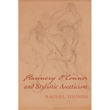 Flannery O'Connor and Stylistic Asceticism