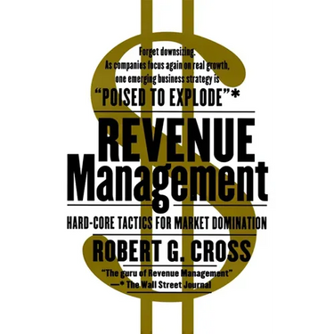 Revenue Management: Hard-Core Tactics for Market Domination