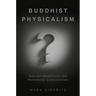 Buddhist Physicalism?: Non-Self Metaphysics and Phenomenal Consciousness