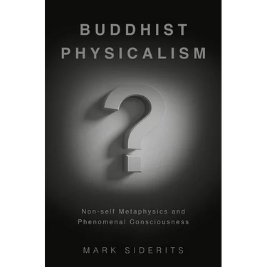 Buddhist Physicalism?: Non-Self Metaphysics and Phenomenal Consciousness