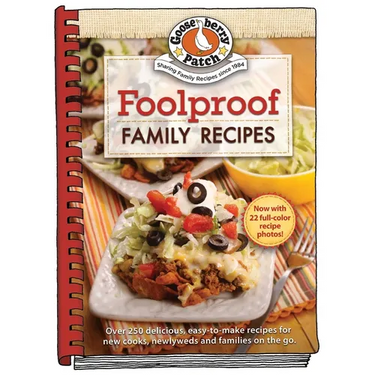 Foolproof Family Recipes: Easy-To-Make Recipes for New Cooks, Newlyweds and Families on the Go