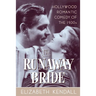 The Runaway Bride: Hollywood Romantic Comedy of the 1930s