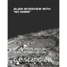 Alien Interview with "No Name.": My Discussion with an Alien