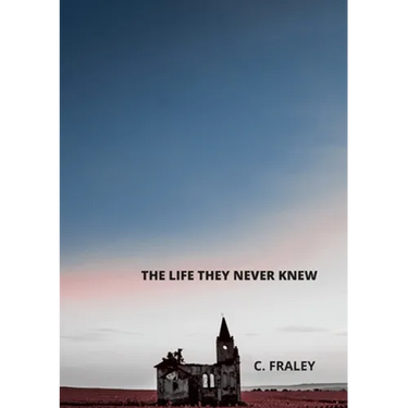 The Life They Never Knew