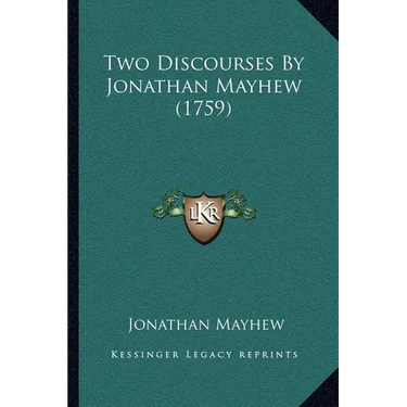 Two Discourses By Jonathan Mayhew (1759)