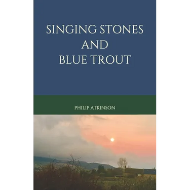 Singing Stones and Blue Trout