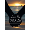 Love Me Till I Die