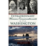 Extraordinary Women Conservationists of Washington: Mothers of Nature