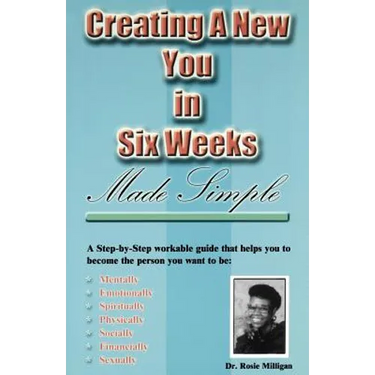 Creating a New You in Six Weeks Made Simple
