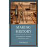Making History: Makerspaces for Museums and Historic Sites