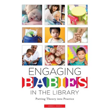 Engaging Babies in the Library: Putting Theory Into Practice