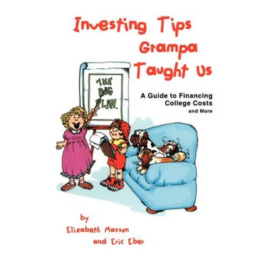 Investing Tips Grampa Taught Us: A Guide to Financing College Costs and More