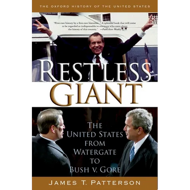 Restless Giant: The United States from Watergate to Bush V. Gore