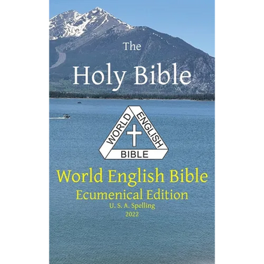 The Holy Bible: World English Bible Ecumenical Edition U. S. A. Spelling