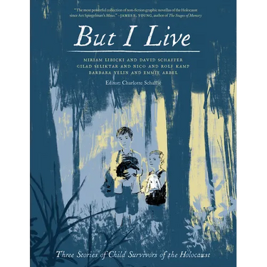But I Live: Three Stories from Child Survivors of the Holocaust