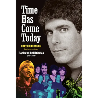 Time Has Come Today: Rock and Roll Diaries 1967-2007
