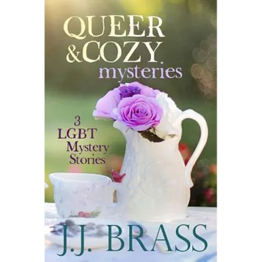 Queer and Cozy Mysteries: 3 LGBT Mystery Stories