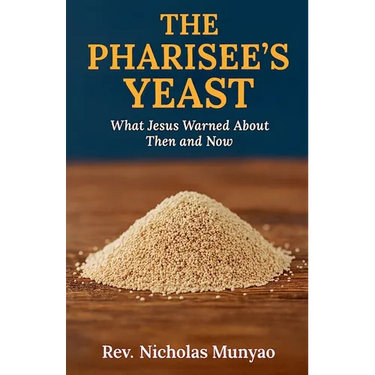 The Pharisee's Yeast: What Jesus Warned About Then and Now