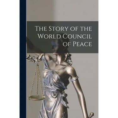 The Story of the World Council of Peace