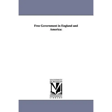 Free Government in England and America