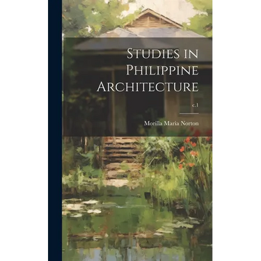 Studies in Philippine Architecture; c.1