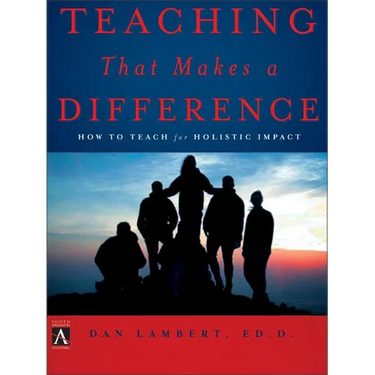 The Teaching That Makes a Difference: How to Teach for Holistic Impact