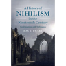 A History of Nihilism in the Nineteenth Century