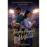The Rugby Player's Wife: One person can change the way you look at life.