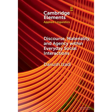 Discourse, Materiality, and Agency within Everyday Social Interactions