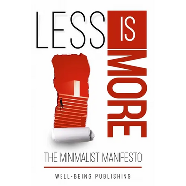 Less is More: The Minimalist Manifesto