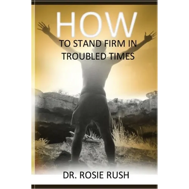 How to Stand Firm in Troubled Times