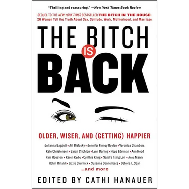 The Bitch Is Back: Older, Wiser, and (Getting) Happier