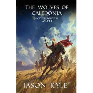 The Wolves of Caledonia: A Novel of Post Roman Britain