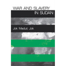 War and Slavery in Sudan