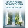 Study Through the Book of John: A Verse-by-Verse Look at the Gospel of John