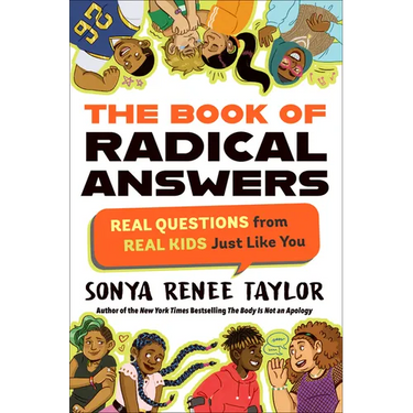 The Book of Radical Answers: Real Questions from Real Kids Just Like You