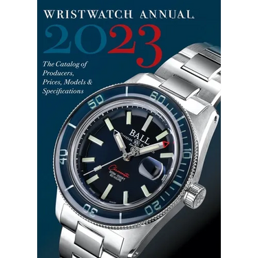 Wristwatch Annual 2023: The Catalog of Producers, Prices, Models, and Specifications