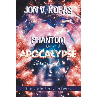 Phantom of Apocalypse: A Dystopian novel